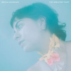 Becca Mancari - Greatest Part (Color Vinyl)  LP LP
